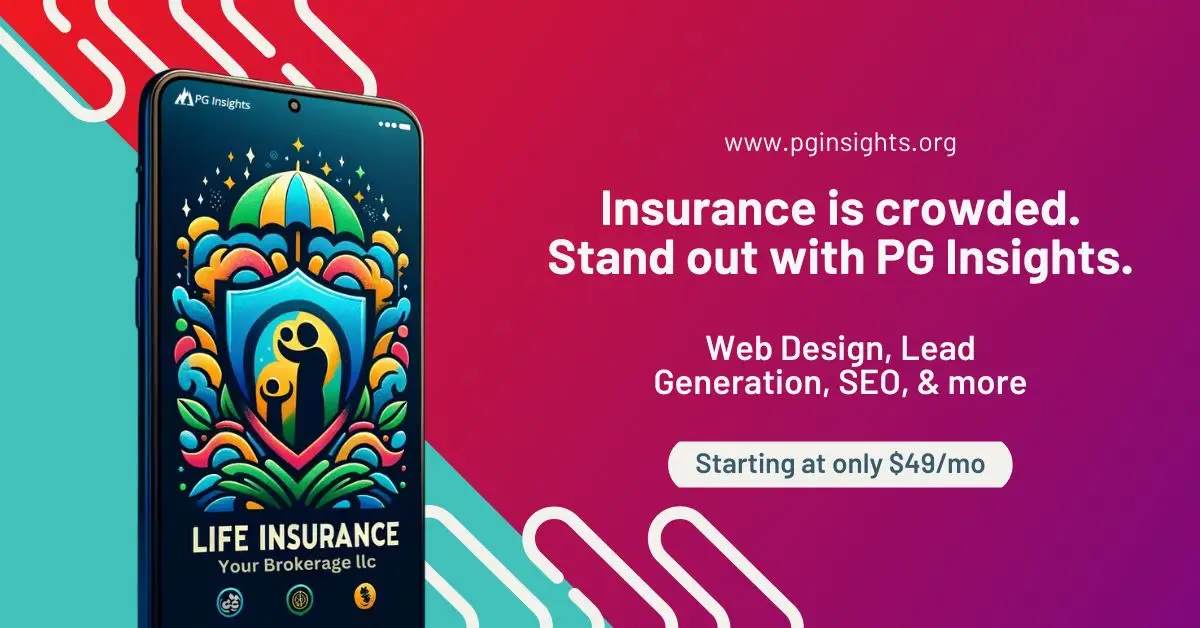 To the right-hand side is white text displaying the url: 'www.pginsights.org', accompanied by more white text which reads 'Insurance is crowded. Stand out with PG Insights. Web Design, Lead Generation, SEO, & more. Starting at only $49/mo.' The text sits above a split teal and maroon background, with a slightly tech-feel. To the left-hand side is a vibrant version of a vector mobile app mockup, designed by PG Insights' expert web design team, on a smartphone, emphasizing a life insurance-themed logo. The logo symbolizes life and protection with vivid imagery, perhaps including a stylized heart or family figures in a protective embrace. The color scheme is now more dynamic and vivid, featuring deep blues, rich greens, and bright beige tones, conveying a sense of vitality and robust protection. The navigation bar is elegantly designed to match the logo's vibrant style. The background of the app is a lively color that stands out, yet complements the more colorful logo. The smartphone has a clear, large display, showcasing the lively and vivid life insurance theme of the mockup.