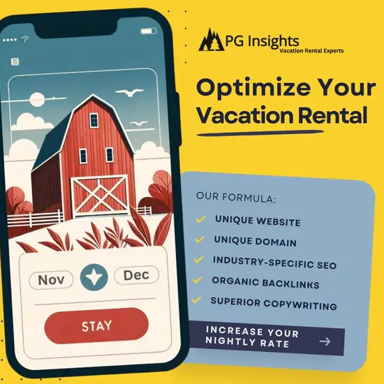 On the lefthand side of the image is a mockup of a mobile-optimized vacation rental website, displayed on a smartphone. On the screen, an Illustration of a mobile vacation rental website, showcasing a classic Midwestern red barn. Minimalistic design with a 'Stay' button. Shades of reds, blues, and creams color palette. To the right-hand side, The 'PG Insights Vacation Rental Experts' logo sits above dark text that reads: 'Optimize your vacation rental', followed by smaller text that outlines PG Insights' vacation rental success formula, which includes services like vacation rental web desion, seo for airbnb, vrbo, and expedia listings, vacation rental backlink strategies, and more. The background of the square marketing creative is bright yellow.